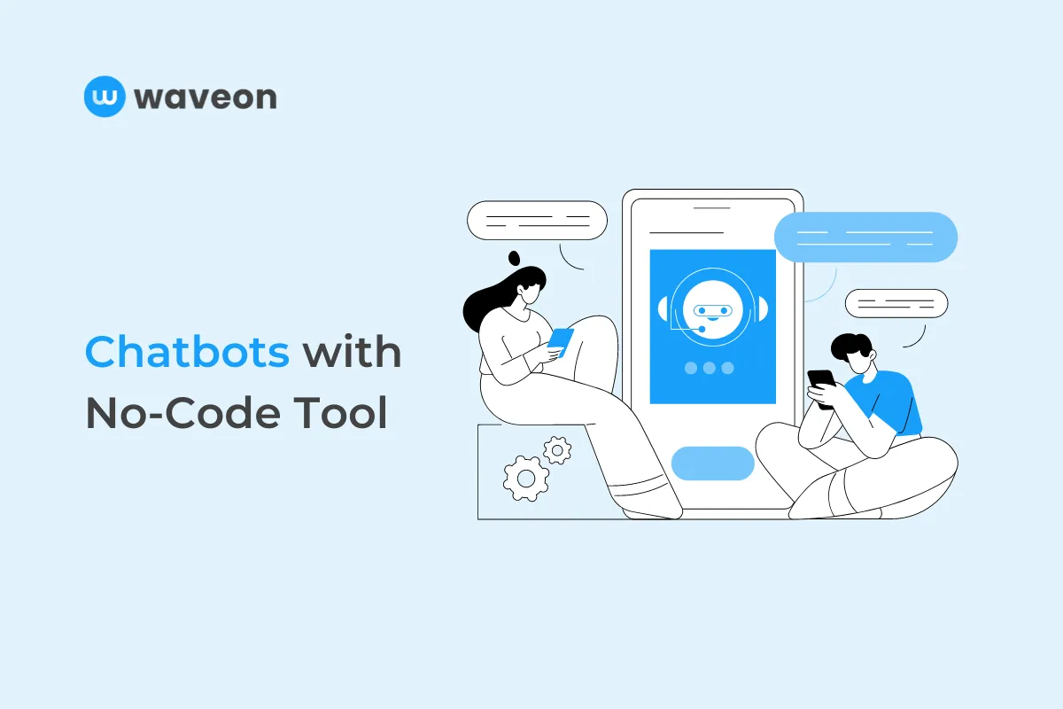 Benefits of Building Chatbots with No-Code Tool (Without Coding)